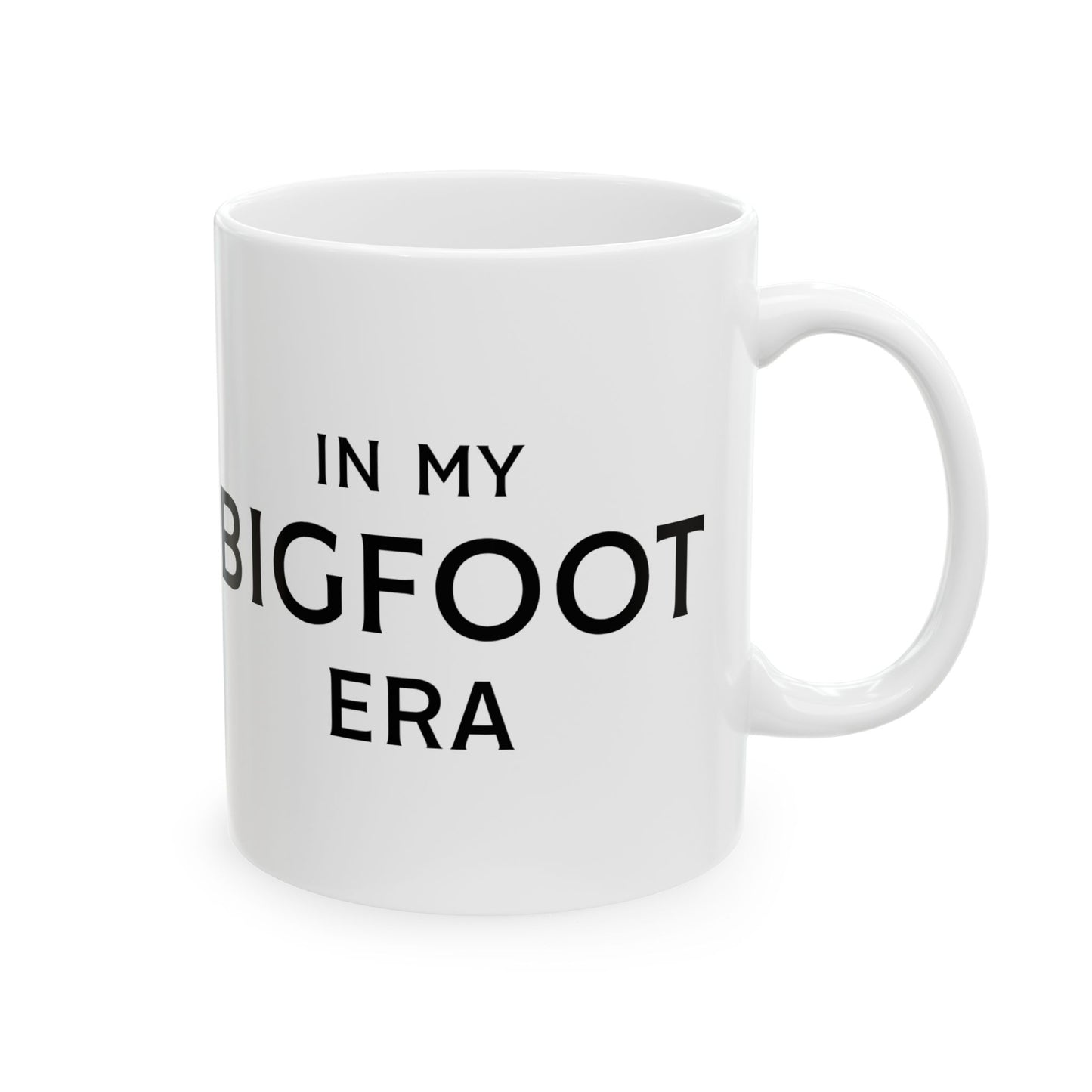 In My Bigfoot Era Ceramic Mug